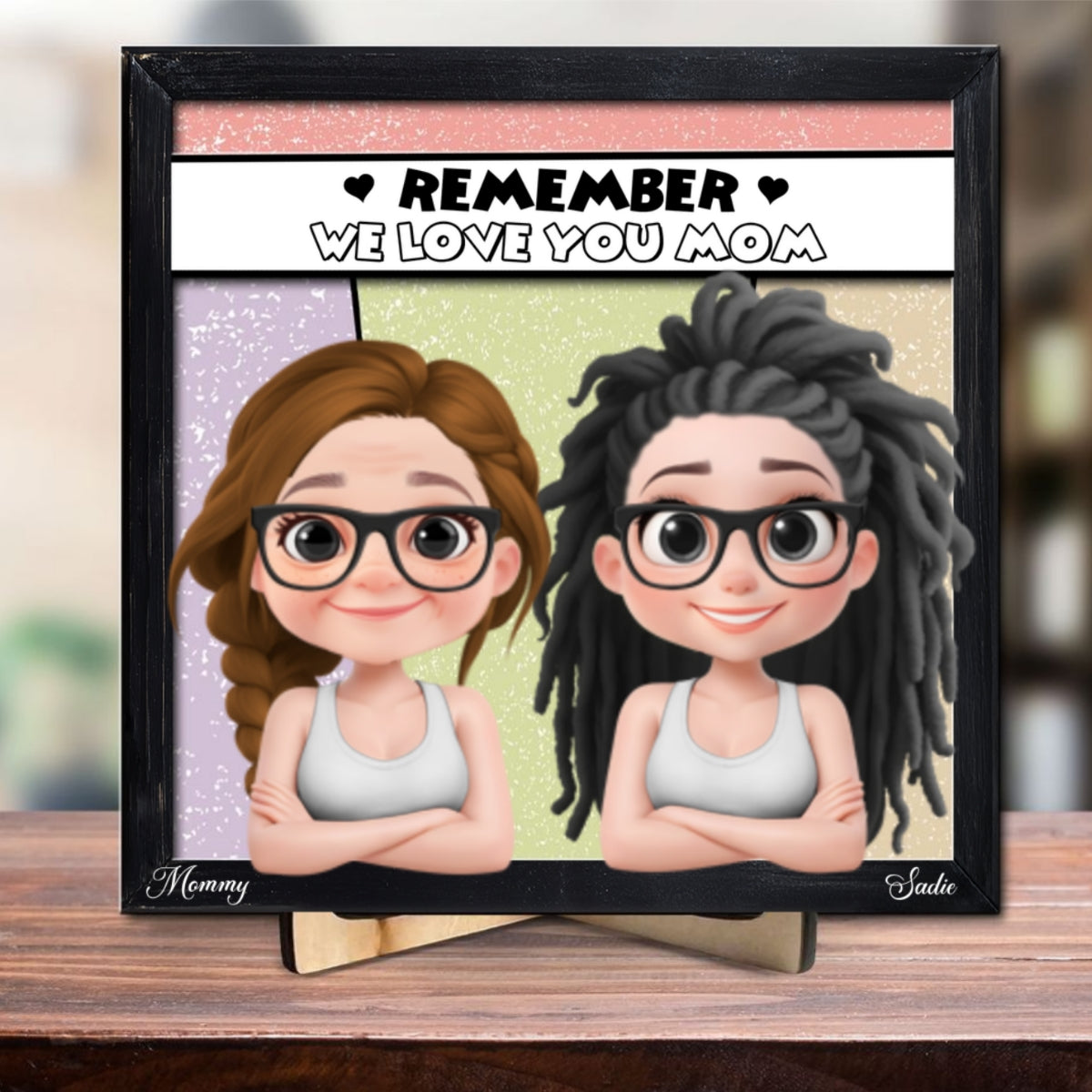 Remember We Love You Mom - Personalized Custom Wooden Plaque