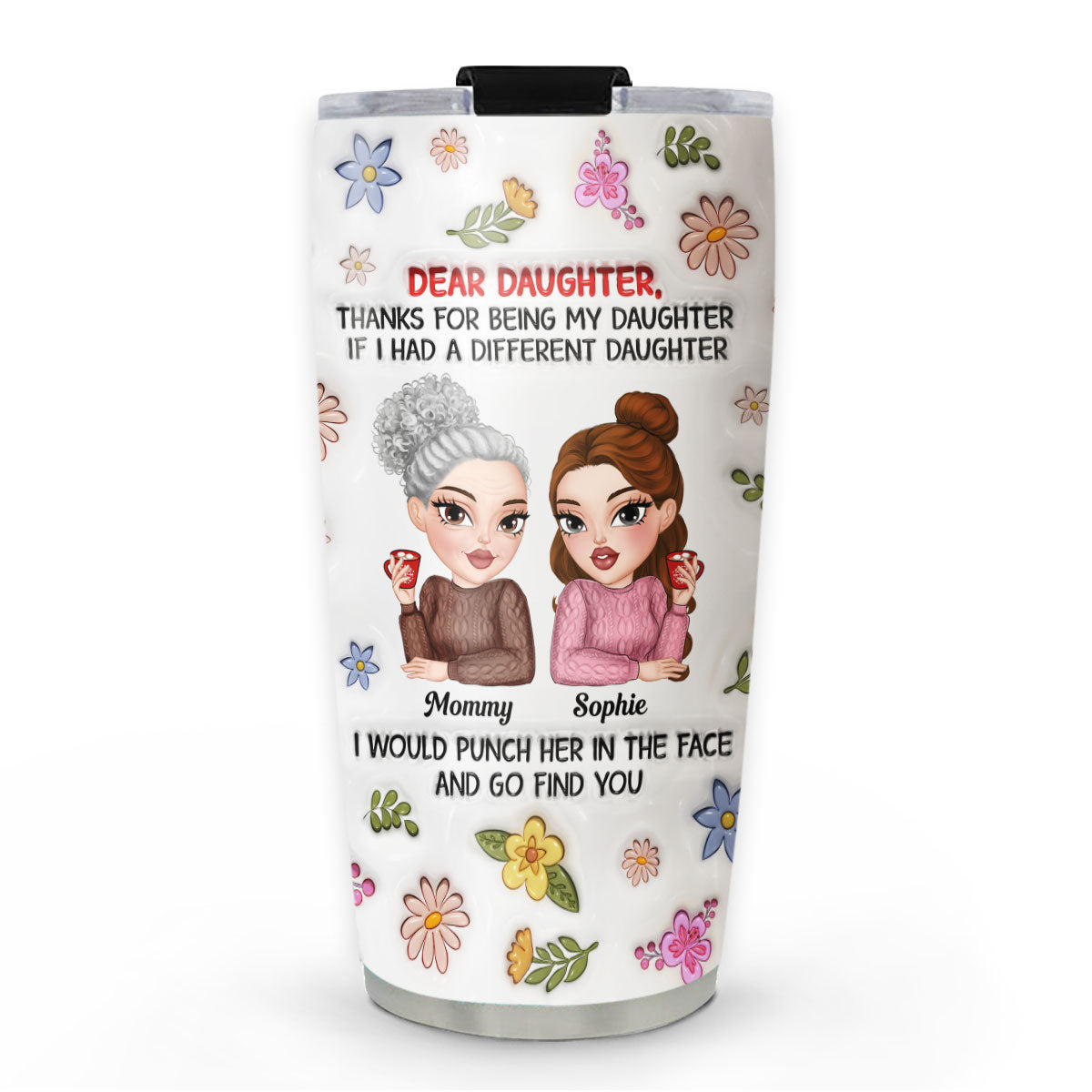 Thanks For Being My Daughter - Personalized Custom 3D Inflated Effect Tumbler