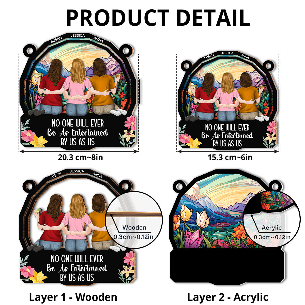 No One Will Ever Be As Entertained By Us As Us - Personalized Custom Suncatcher