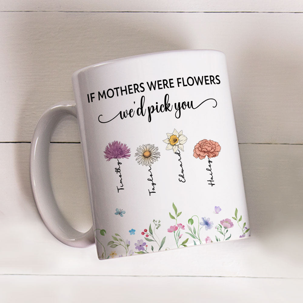 Mom Is A Flower - Personalized Custom Coffee Mug