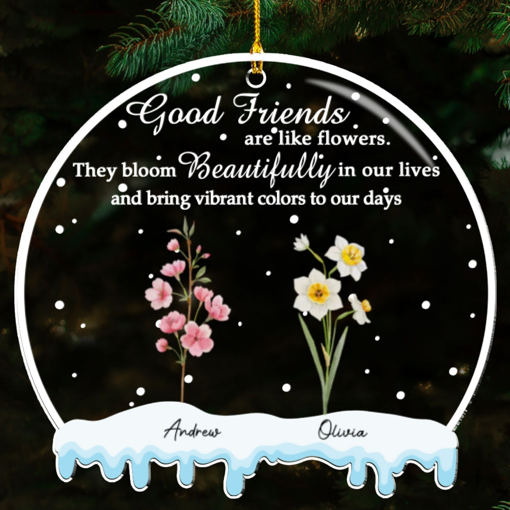 Friends Are Flowers - Personalized Custom Acrylic Ornament