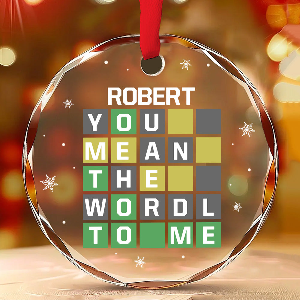You Mean The Wordl To Me - Personalized Custom Glass Ornament