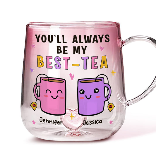 You Will Always Be My Best Tea - Personalized Custom Pink Gradient Glass Mug