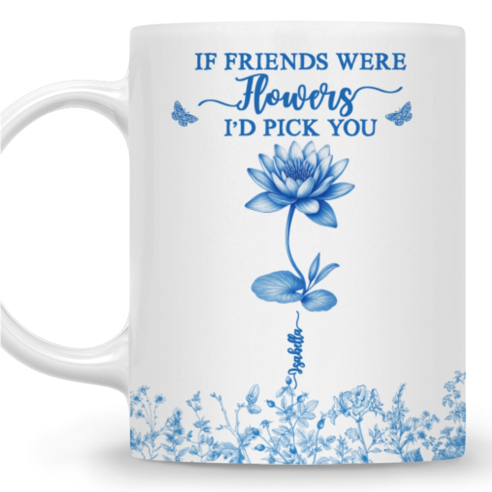 I Would Pick You - Personalized Custom Coffee Mug