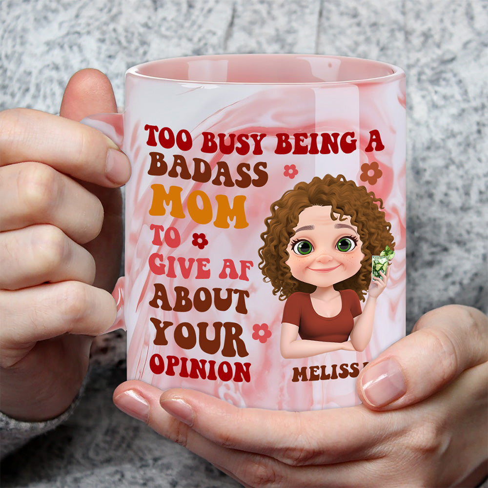 Too Busy Being A Badass Mom To Give Af About Your Opinion - Personalized Custom Pink Marble Mug