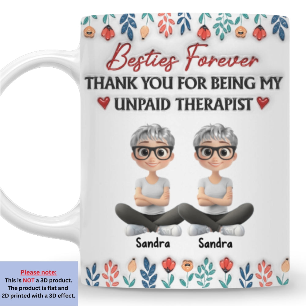Being My Unpaid Therapist - Personalized Custom 3D Inflated Effect Mug