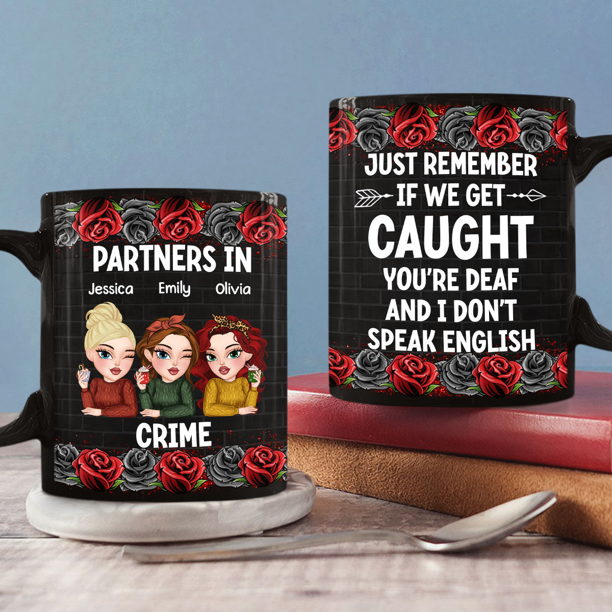 If Caught, I Am Deaf, You Are Mute - Personalized Custom Coffee Mug