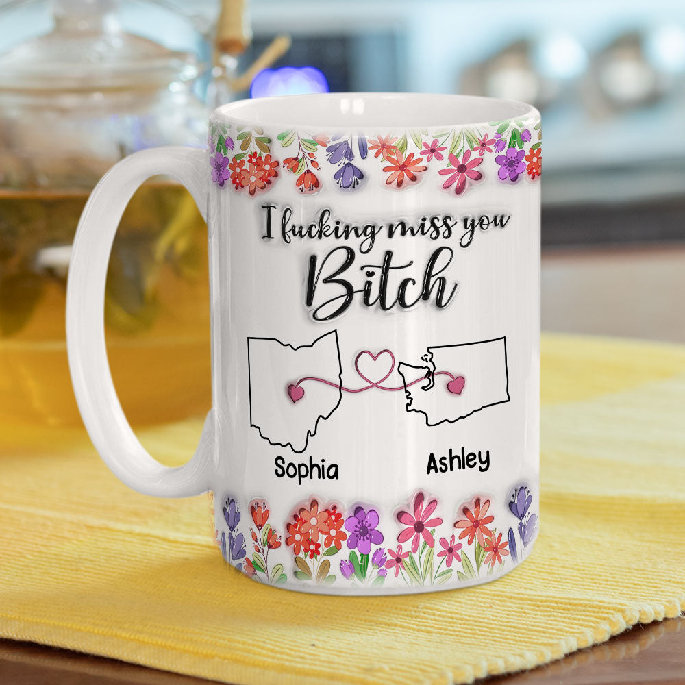 Miss You Bitch - Personalized Custom 3D Inflated Effect Mug