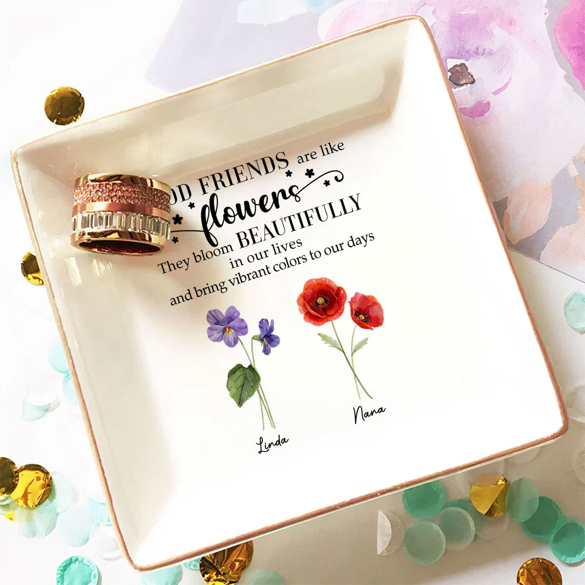 Good Friends Are Flowers Version 2 - Personalized Custom Jewelry Dish