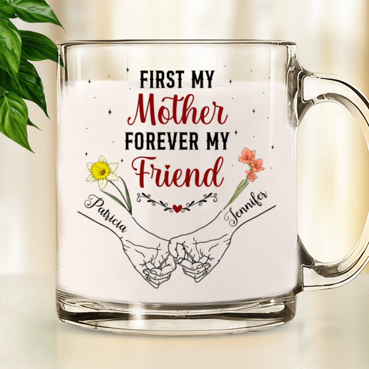 First My Mother Forever My Friend - Personalized Custom Glass Mug