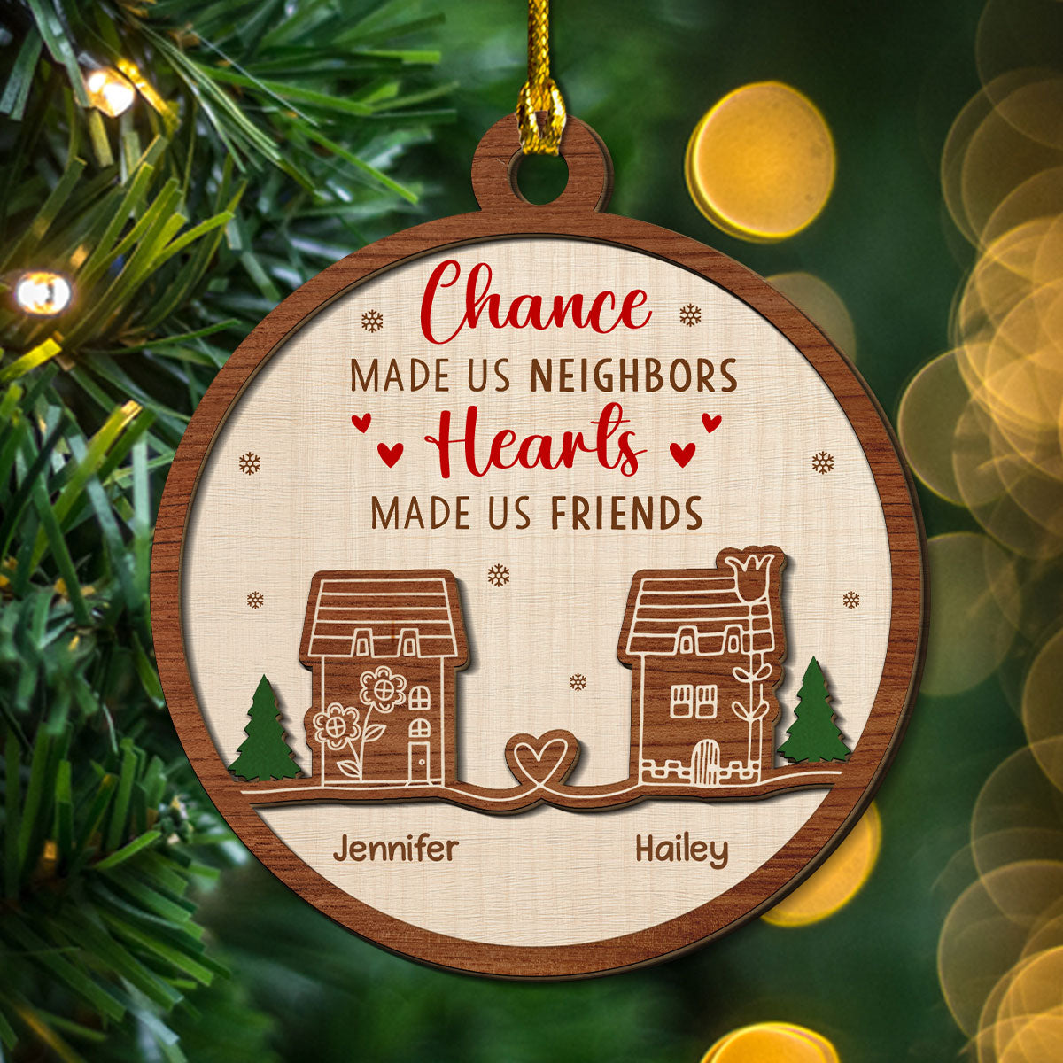Chance Made Us Neighbors, Hearts Made Us Friends - Personalized Custom Freeshape 2-Layered Wood Ornament