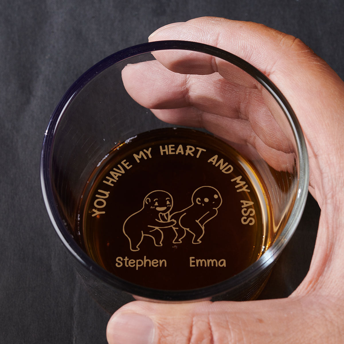 You Have My Heart And My Ass - Personalized Custom Engraved Whiskey Glass