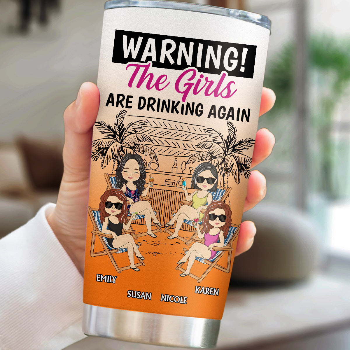 The Girls Are Drinking Again  - Personalized Custom Tumbler