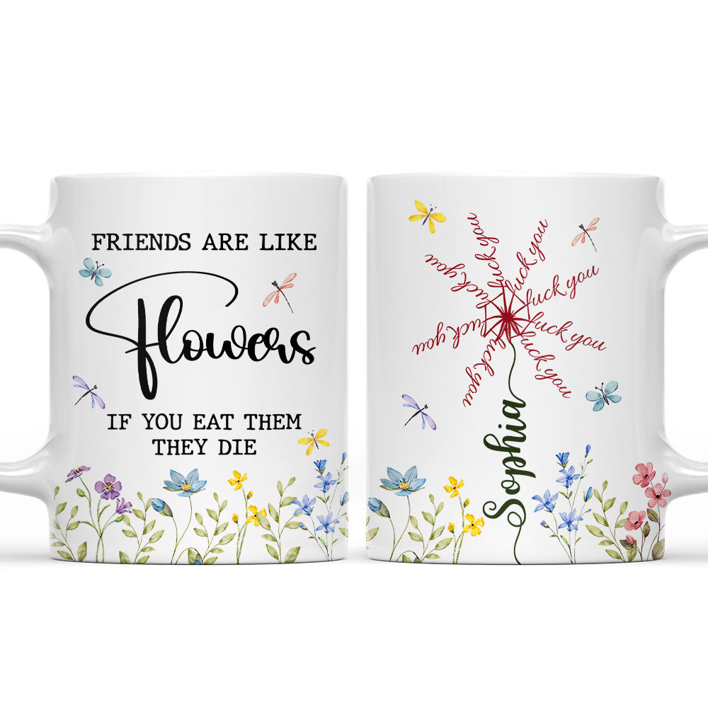 Friends Wilt If You Munch - Personalized Custom Coffee Mug