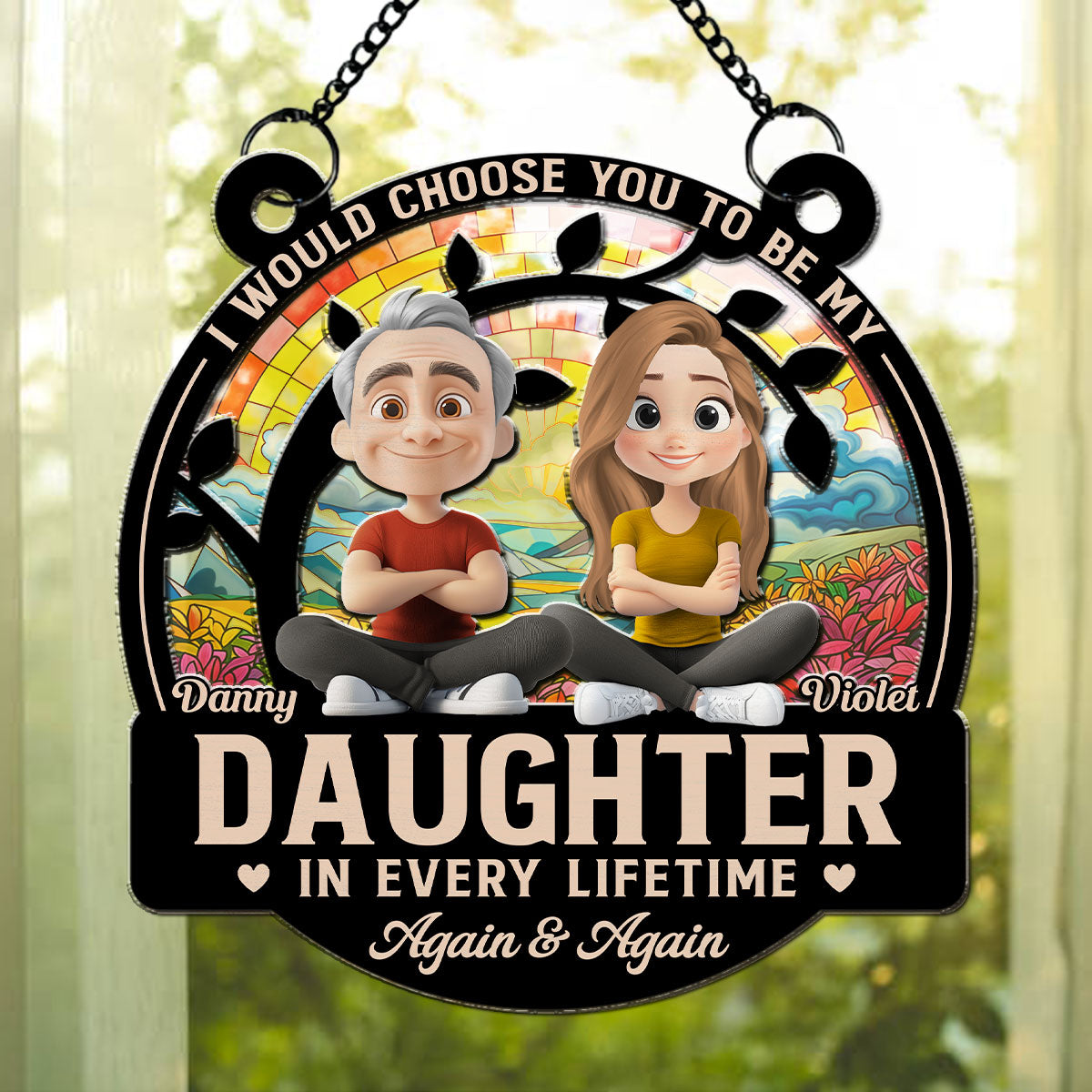 Always Choose You - Personalized Custom Suncatcher