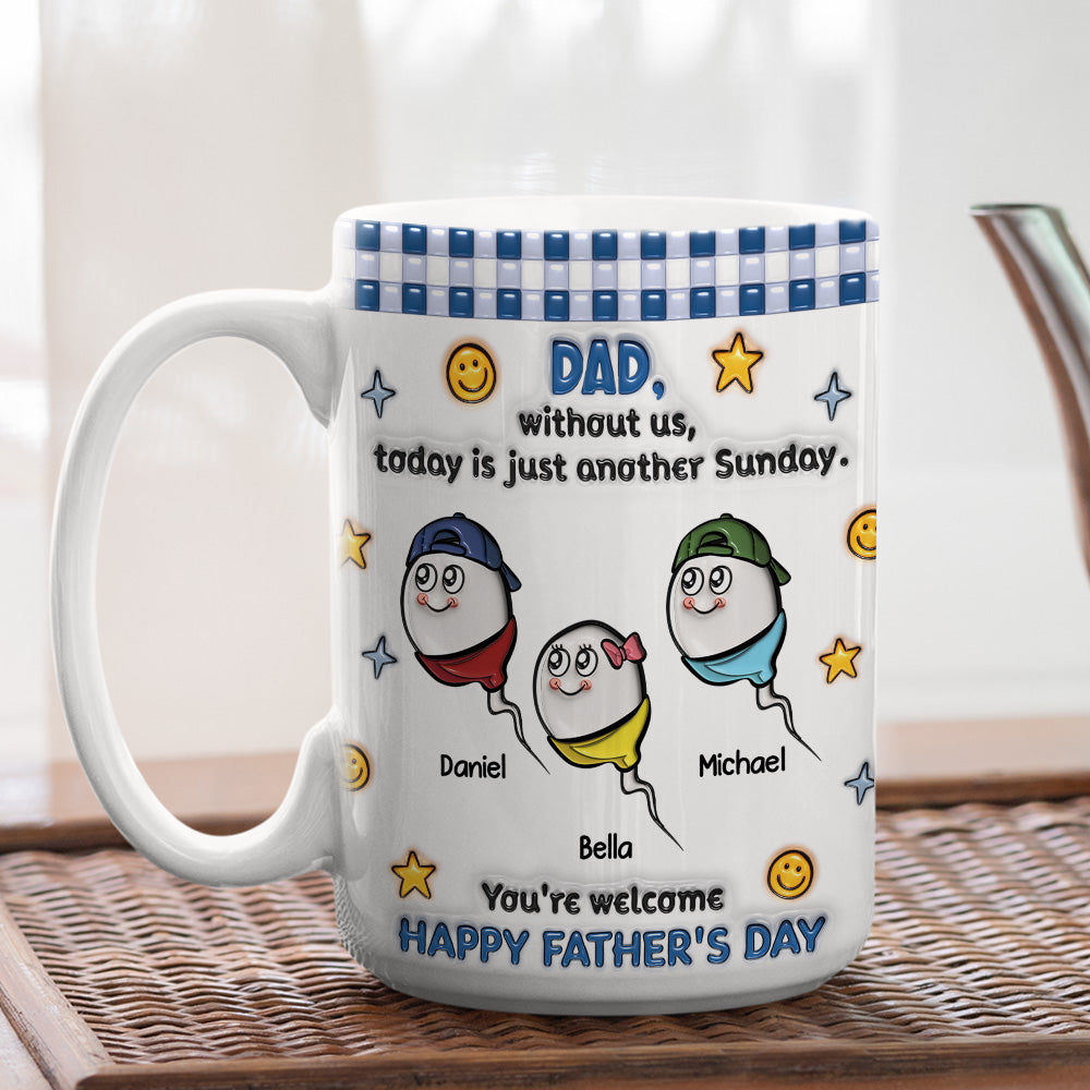 Without Me - Personalized Custom 3D Effect Coffee Mug