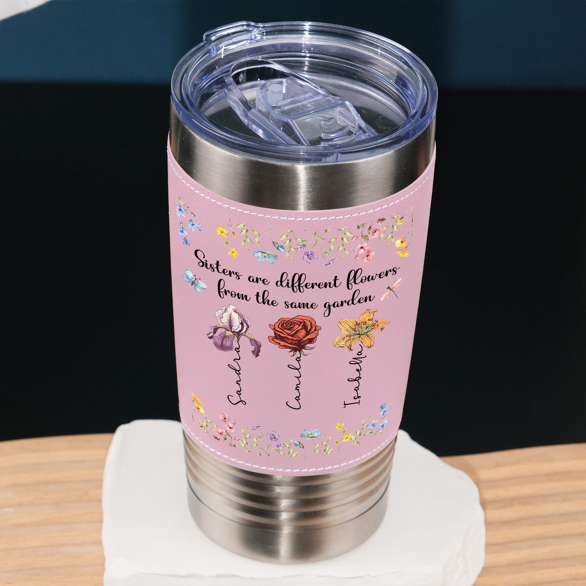Sisters Are Different Flowers From The Same Garden - Personalized Custom Pink Leather Tumbler