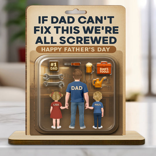 If Dad Can Not Fix This - Personalized Custom 2-Layer Wood Plaque With Flat Base