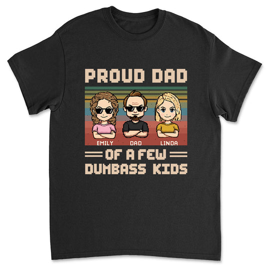 Proud Dad Of A Few Kids - Personalized Custom Shirt