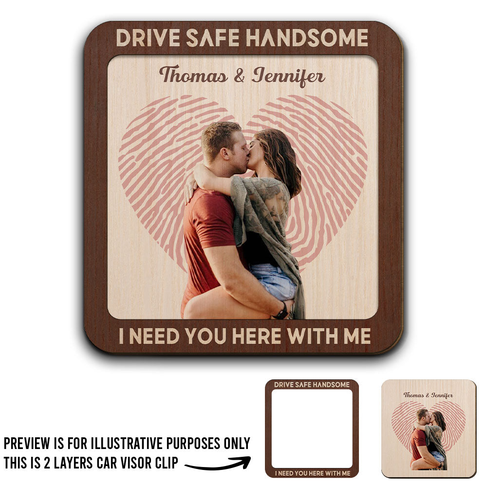 Drive Safe Handsome Photo - Personalized Custom Car Visor Clip