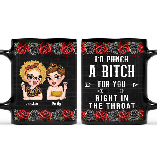 Bestie I Punch A Bitch For You - Personalized Custom Coffee Mug