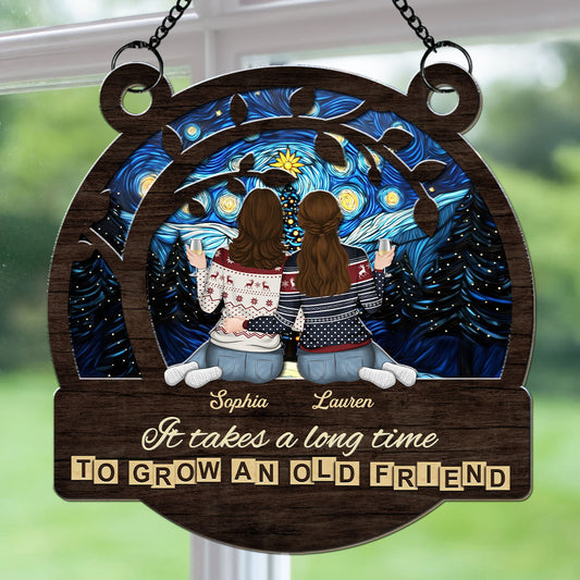 True Friendship Take Time To Grow - Personalized Custom Suncatcher