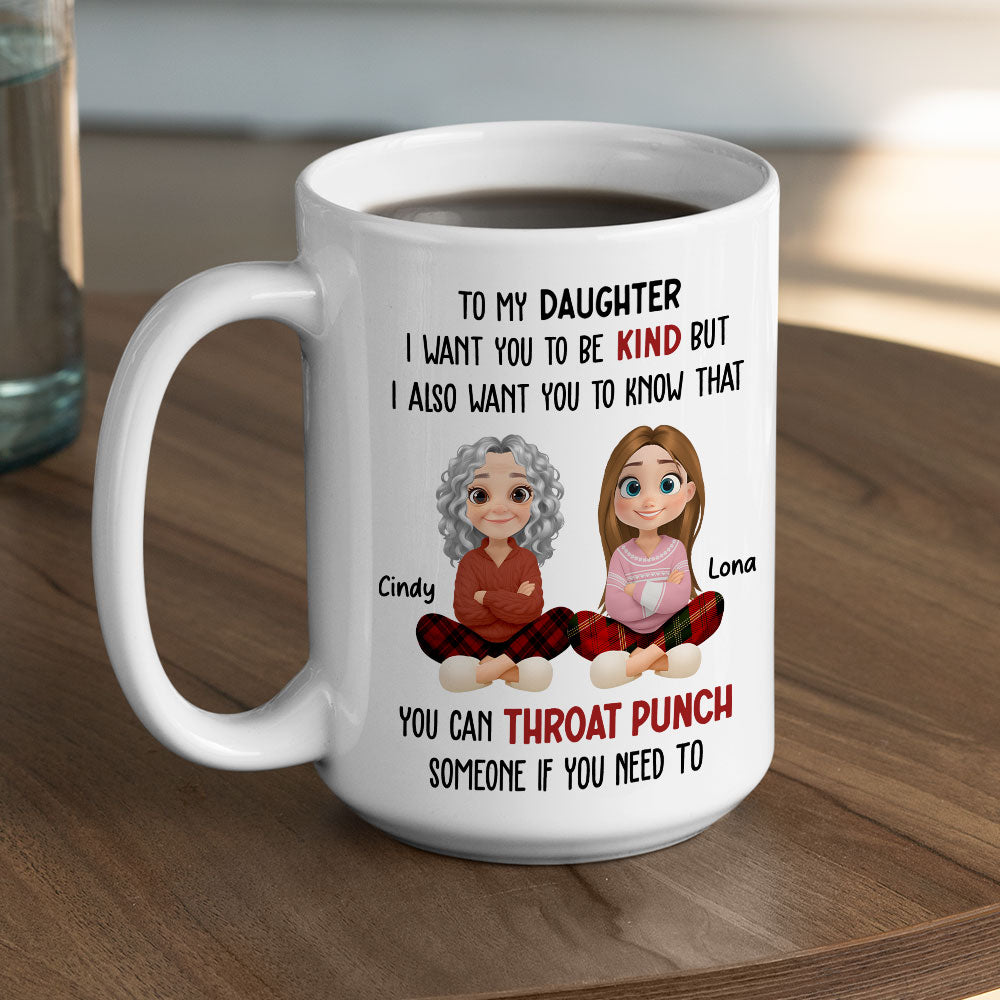 I Want You To Know My Daughter - Personalized Custom Coffee Mug
