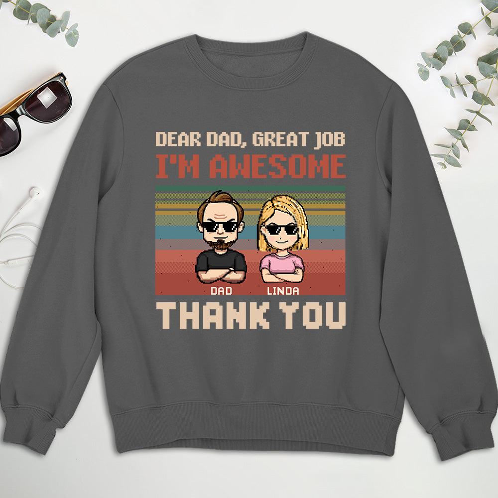 Dear Father I Am Awesome - Personalized Custom Shirt