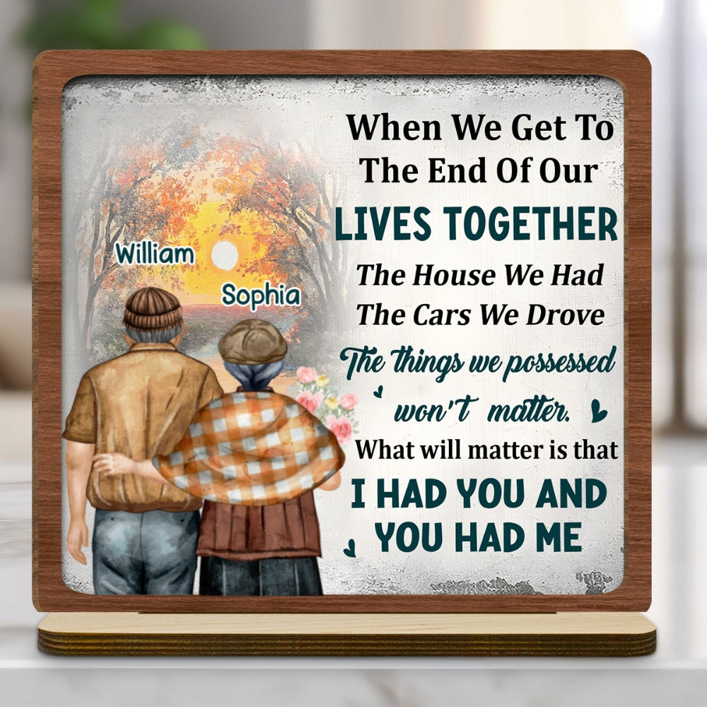 I Had You - Personalized Custom 2-Layer Wood Plaque With Flat Base