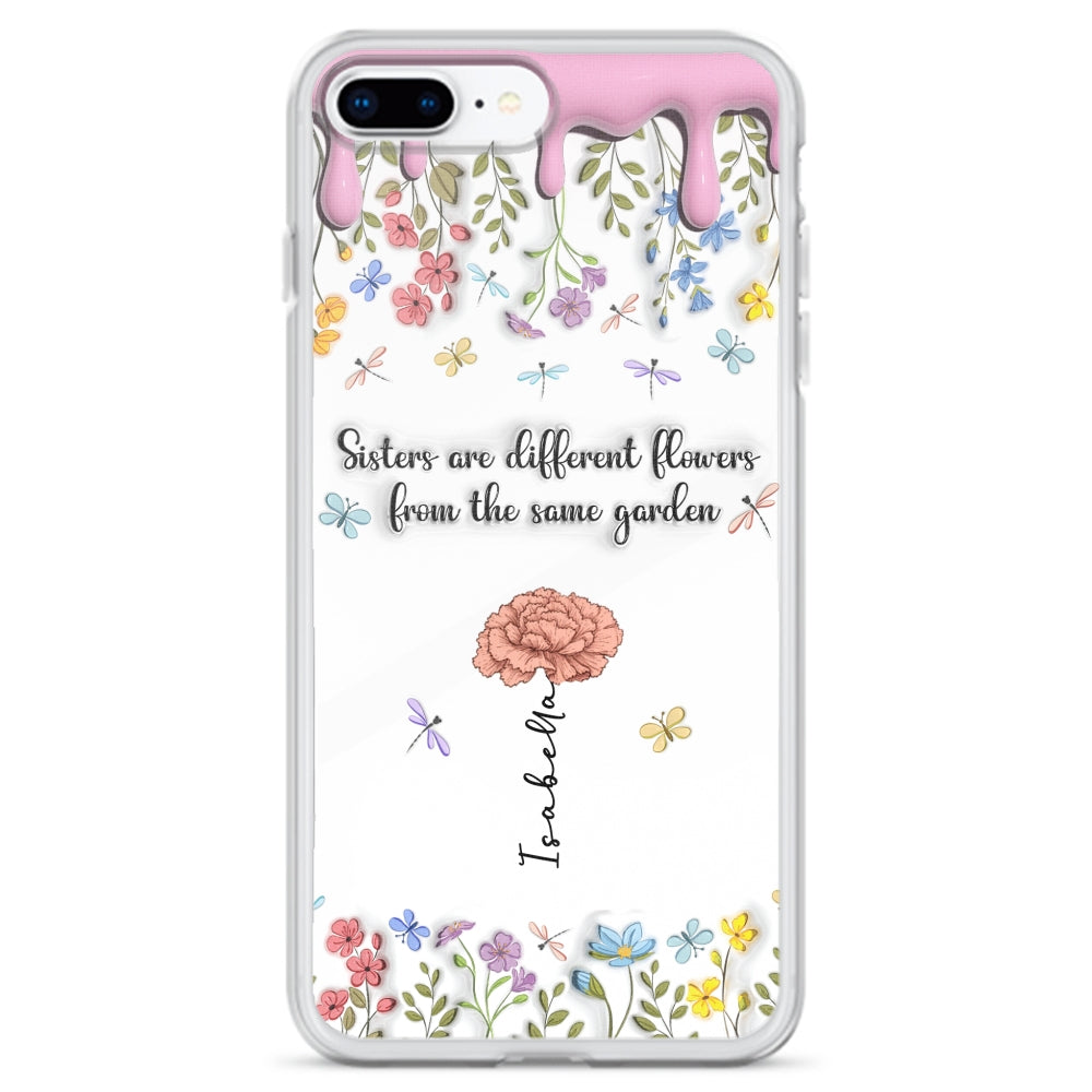 Sisters Are Different Flowers From The Same Garden - Personalized Custom 3D Inflated Effect Phone Case