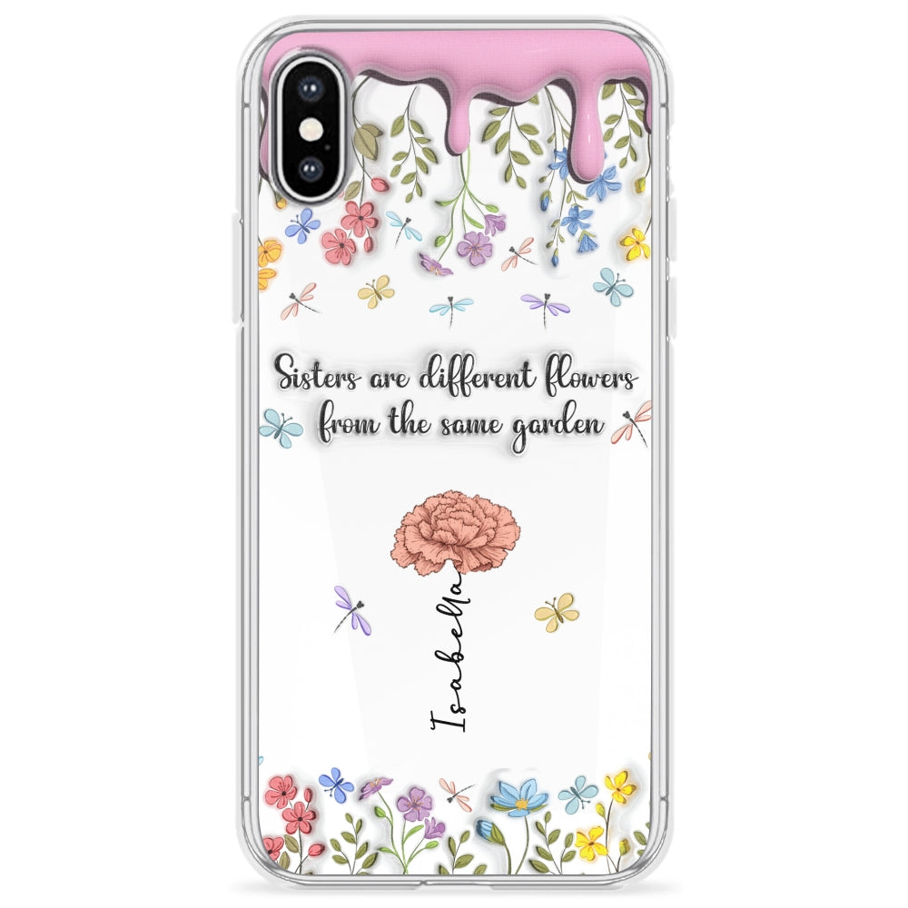 Sisters Are Different Flowers From The Same Garden - Personalized Custom 3D Inflated Effect Phone Case