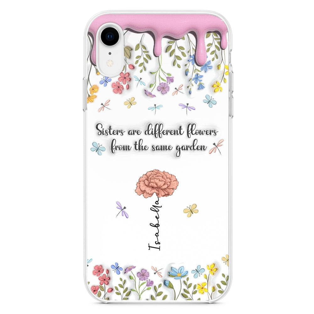 Sisters Are Different Flowers From The Same Garden - Personalized Custom 3D Inflated Effect Phone Case