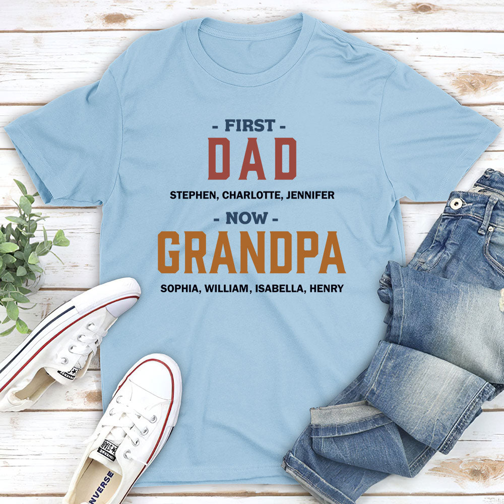 First Dad Now Grandpa - Personalized Custom Unisex T-shirt