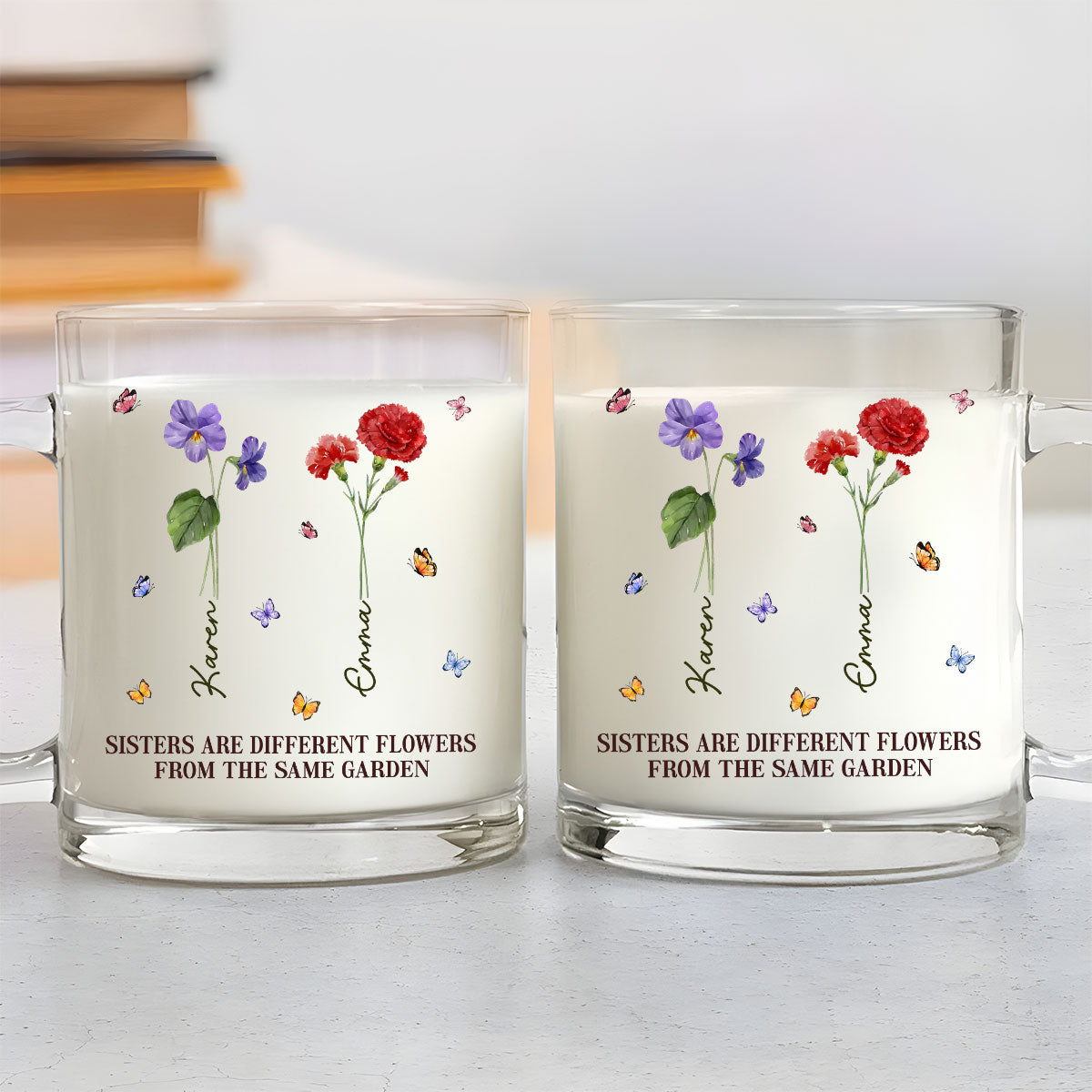 Sisters Are Different Flowers From The Same Garden - Personalized Custom Glass Mug