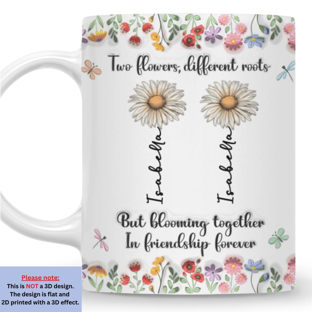 Friendship Grows Like Wildflowers Do -  Personalized Custom 3D Inflated Effect Mug