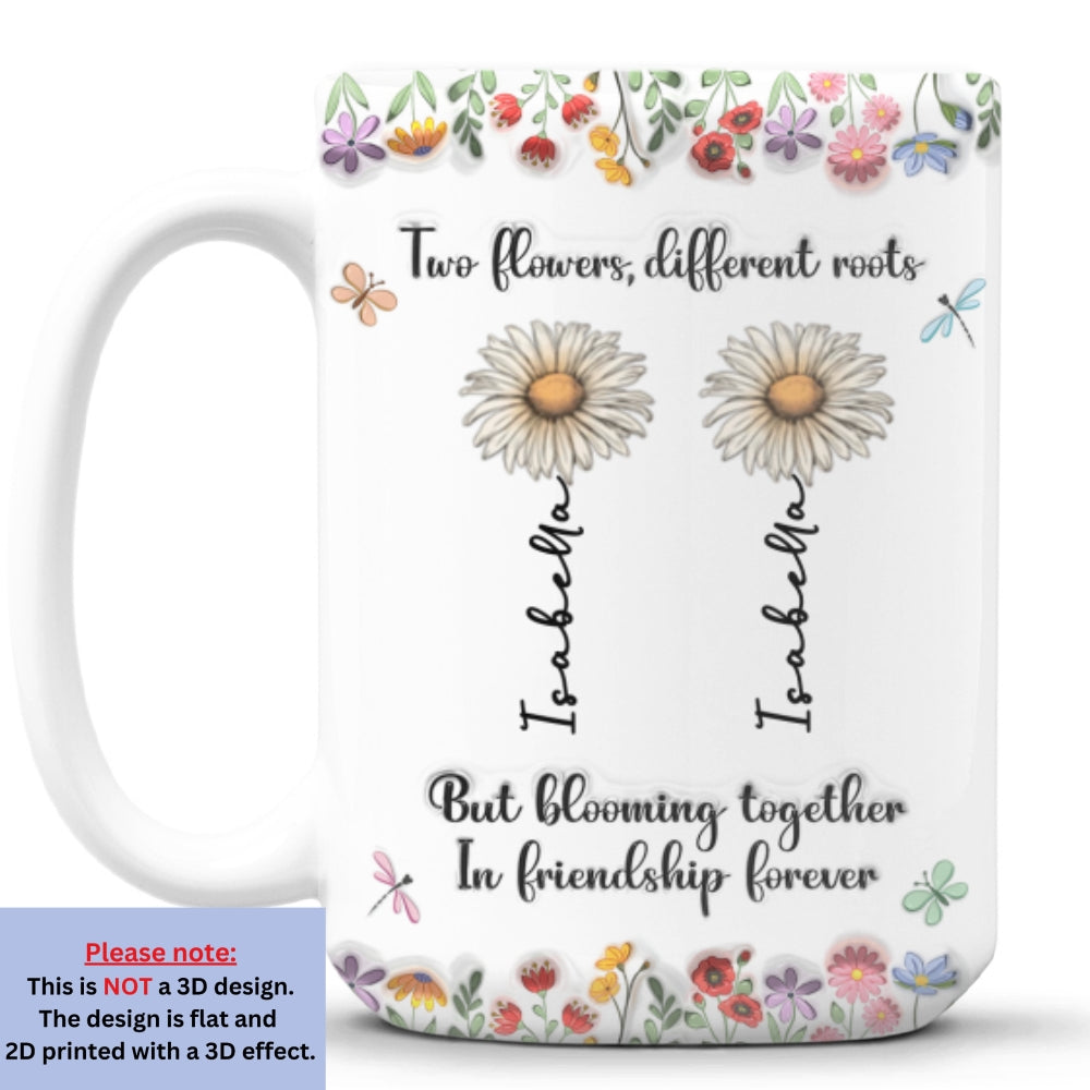 Friendship Grows Like Wildflowers Do -  Personalized Custom 3D Inflated Effect Mug