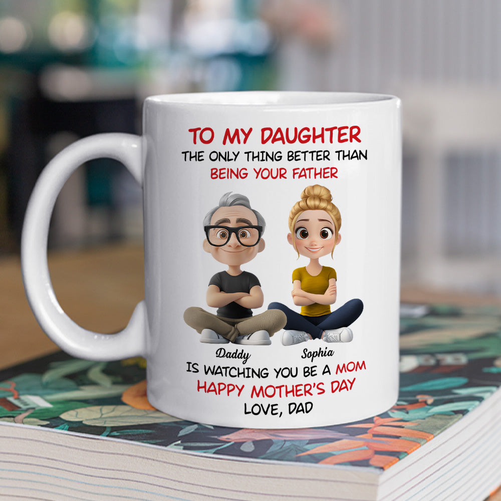 Dad Watching You Become A Mom - Personalized Custom Coffee Mug