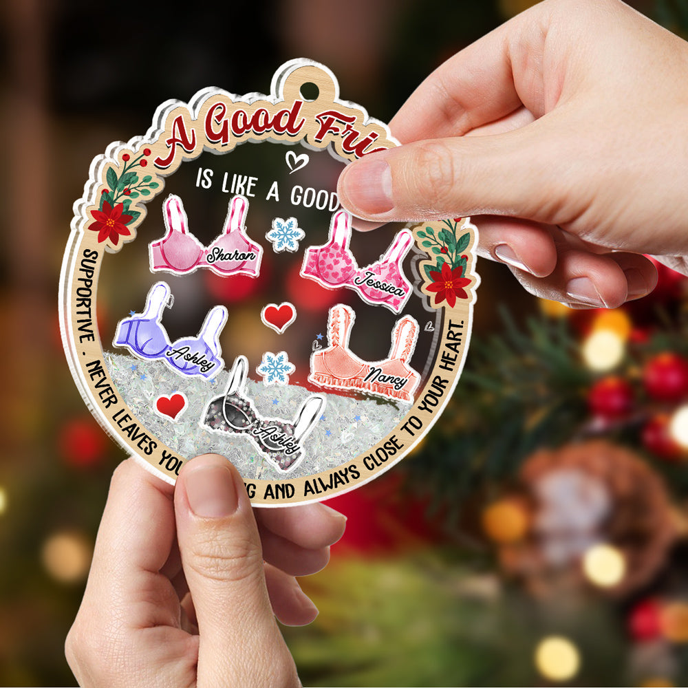 A Good Friend Is Like A Good Bra - Personalized Custom Acrylic Shaker Ornament