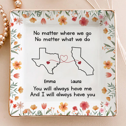 Bestie Always Have You 2 - Personalized Custom Jewelry Dish