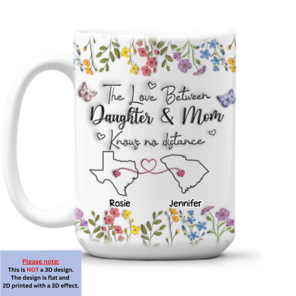 The Love Between Daughter And Mom Knows No Distance - Personalized Custom 3D Inflated Effect Mug