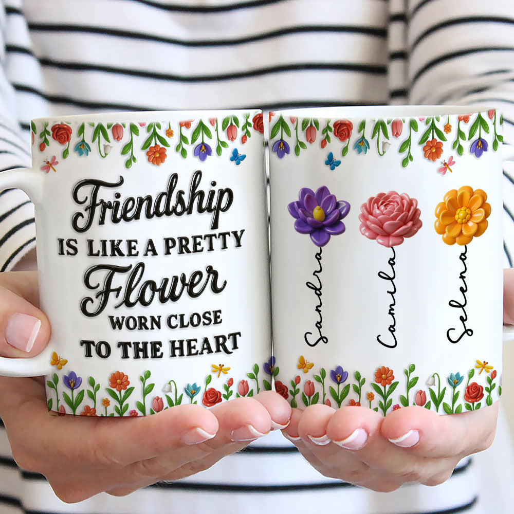 Friendship Blossoms In The Garden Of Love - Personalized Custom 3D Inflated Effect Mug