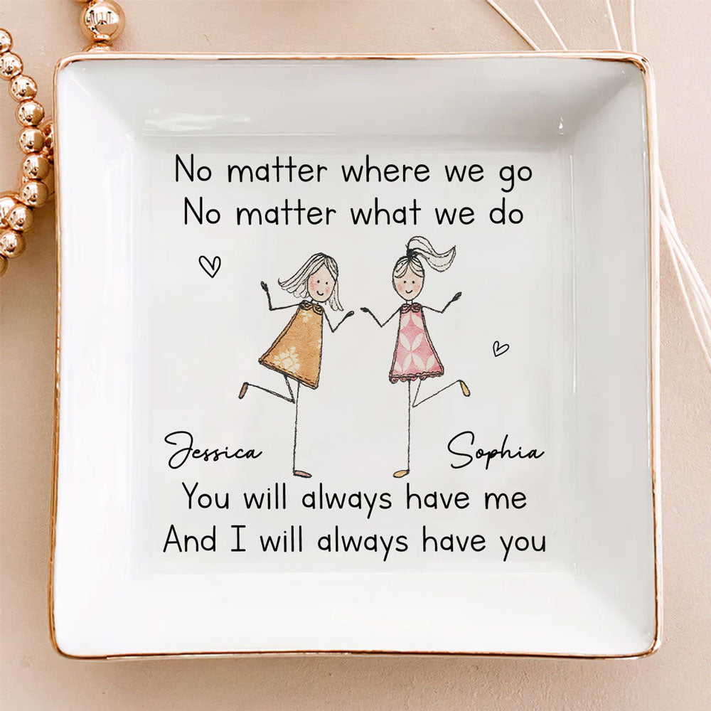 I Will Always Have You - Personalized Custom Jewelry Dish