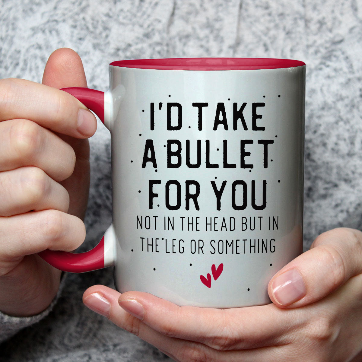 Take A Bullet For You - Personalized Custom Accent Mug