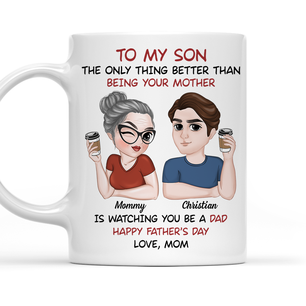 Watching You Be A Dad - Personalized Custom Coffee Mug