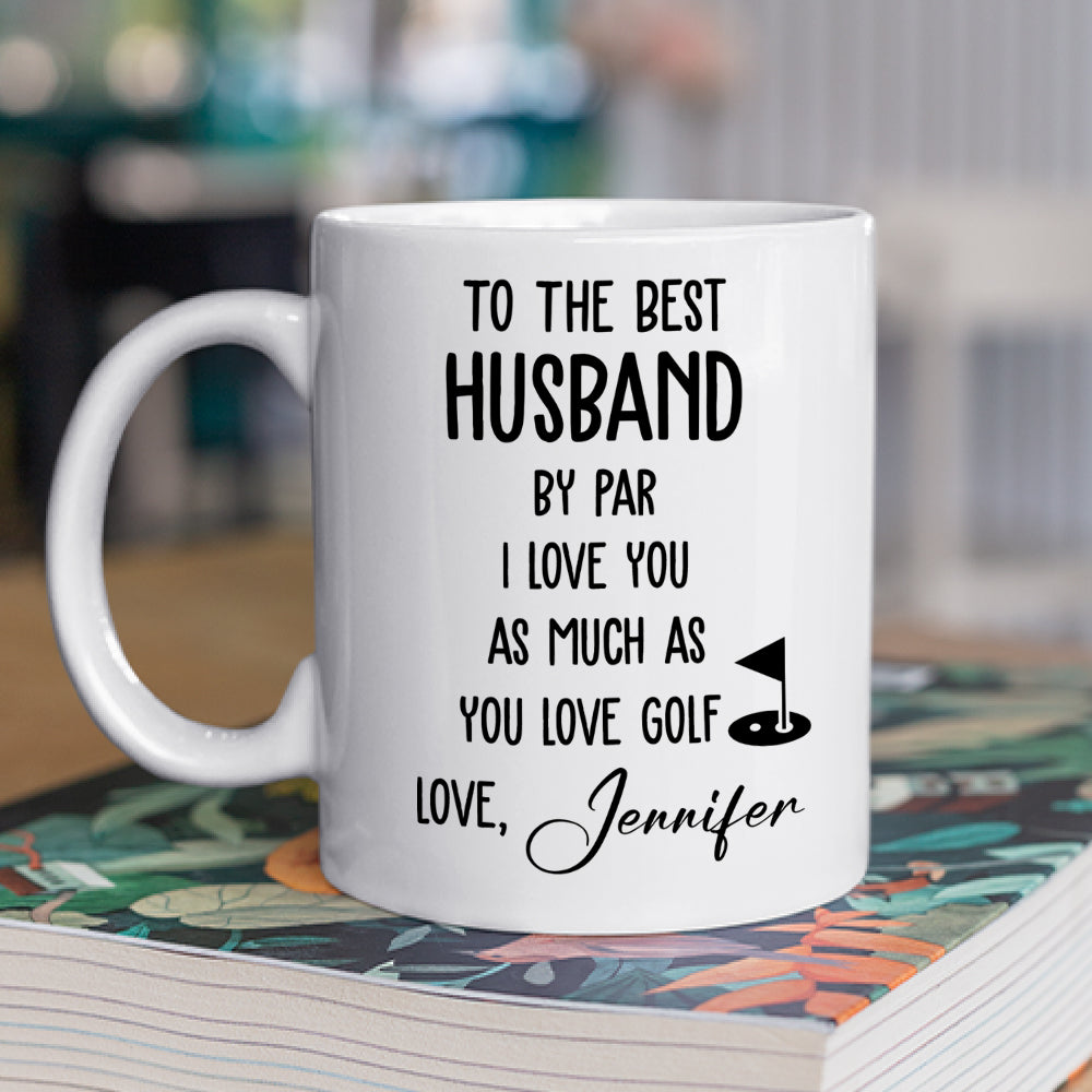 Best Husband By Par - Personalized Custom Coffee Mug