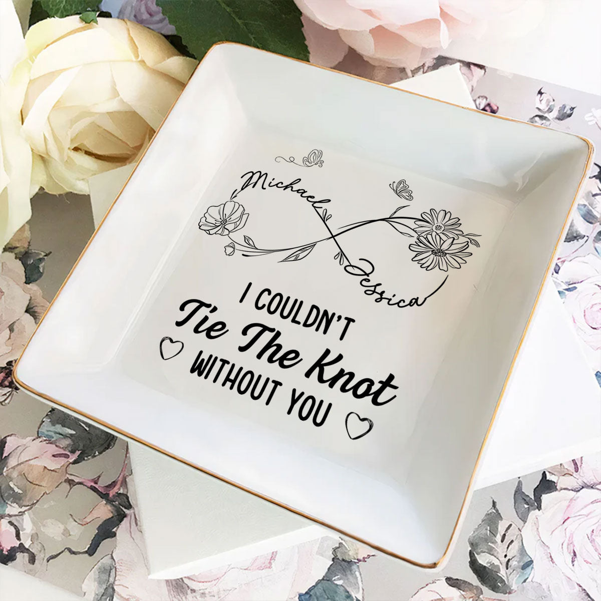 Could Not Tie The Knot Without You - Personalized Custom Jewelry Dish