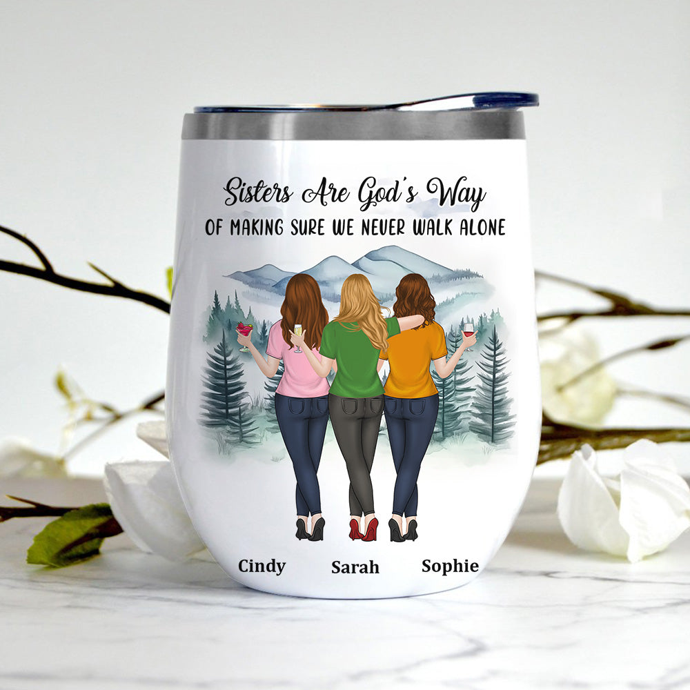 Sisters Never Walk Alone - Personalized Custom Wine Tumbler