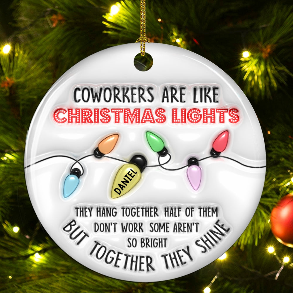Coworkers Are Like Christmas - Personalized Custom 3D Inflated Effect Ceramic Ornament