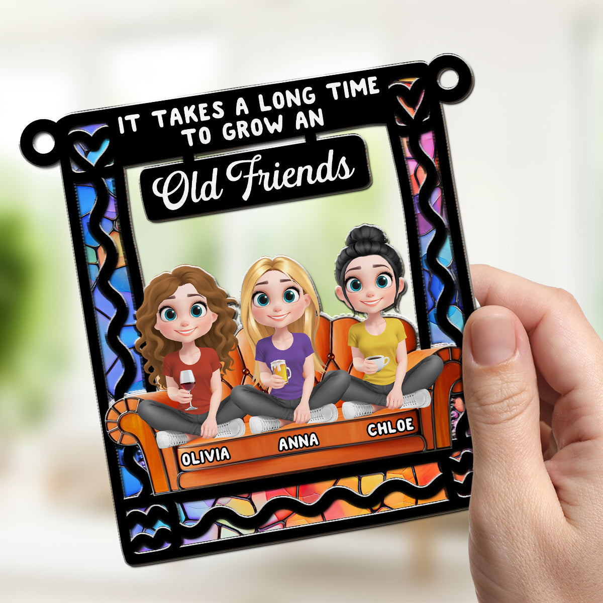 It Takes A Long Time To Grow An Old Friends - Personalized Custom Suncatcher