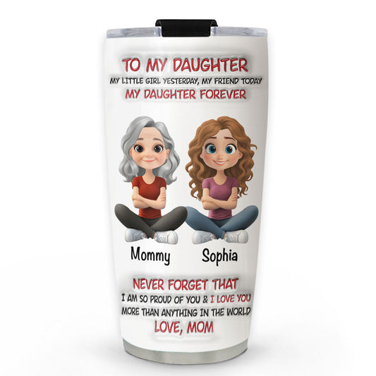 My Daughter Forever - Personalized Custom 3D Inflated Effect Tumbler